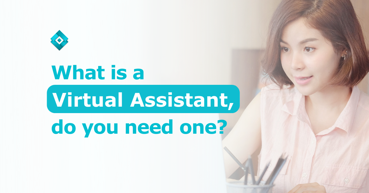 What is a Virtual Assistant, Do You Need One? - Core Virtual Solutions