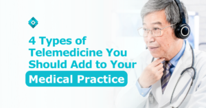 Here are the 4 types of Telemedicine every physician should know. Read to know which type fits your practice!