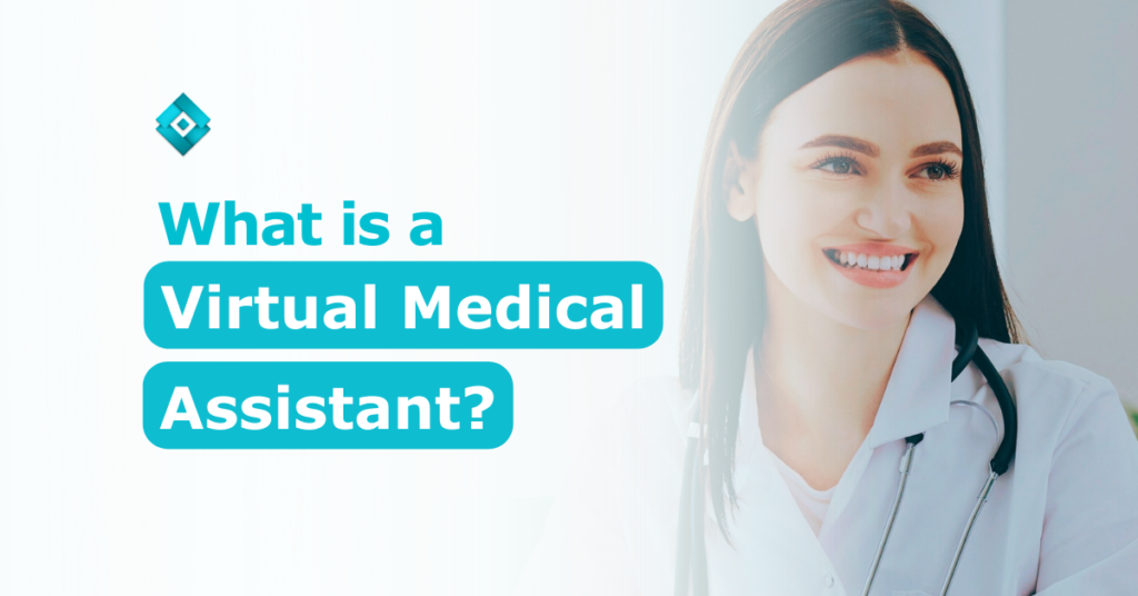 What is a Virtual Medical Assistant? How can they help your practice? Read more to find out!
