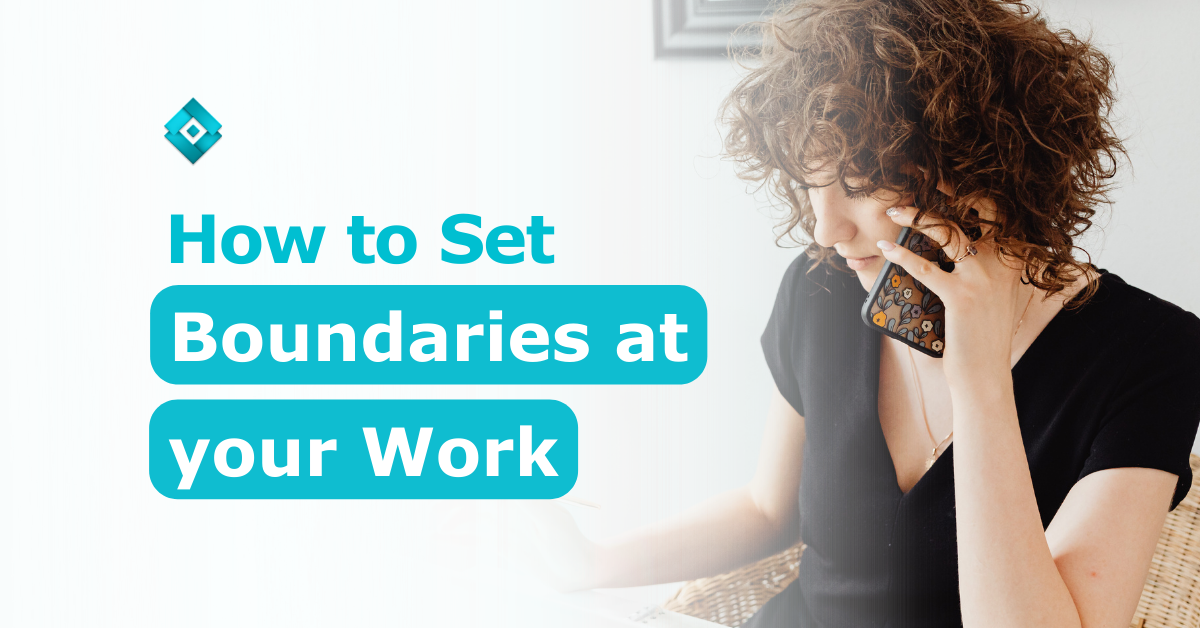 How To Set Boundaries At Your Work - Core Virtual Solutions