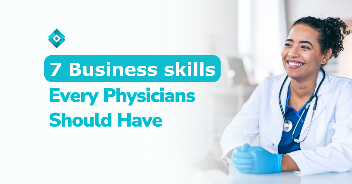 7 Business Skills Every Physician Should Have - Core Virtual