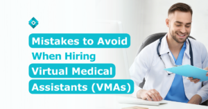 Avoid wasting time and money by knowing mistakes when hiring virtual medical assistants. Read the most common ones here!
