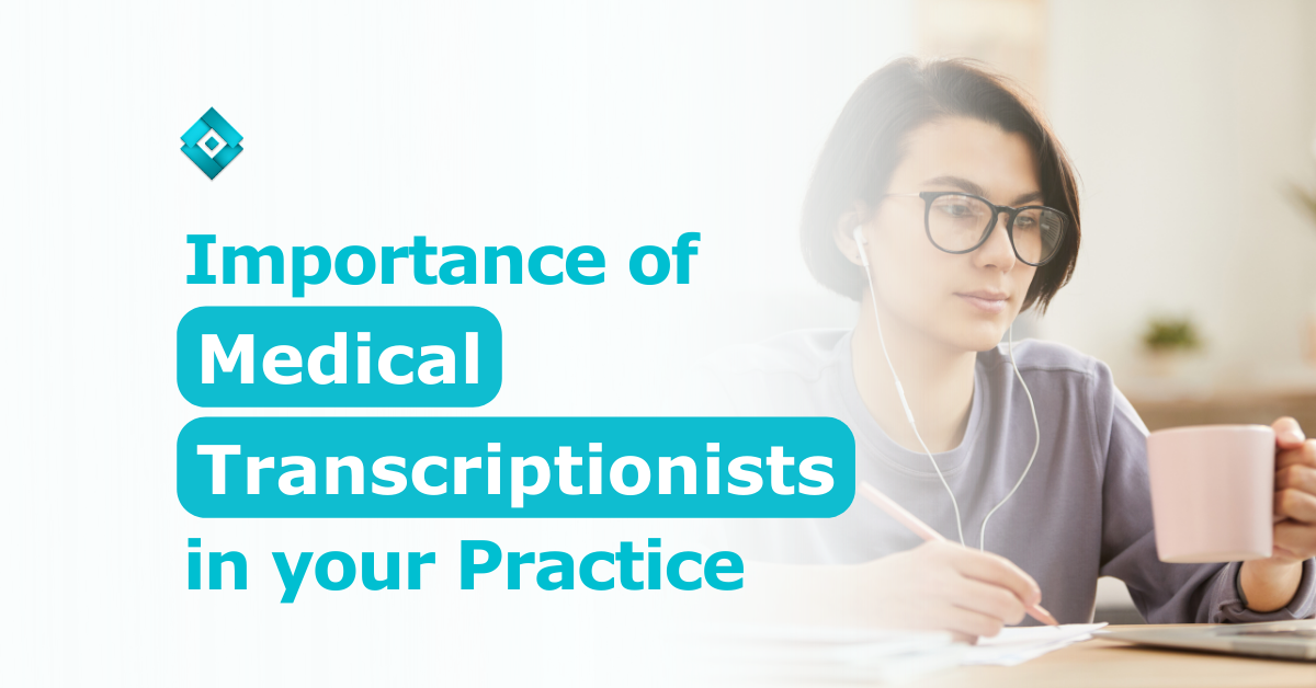 Importance Of Medical Transcriptionists In Your Practice Core Virtual   1 