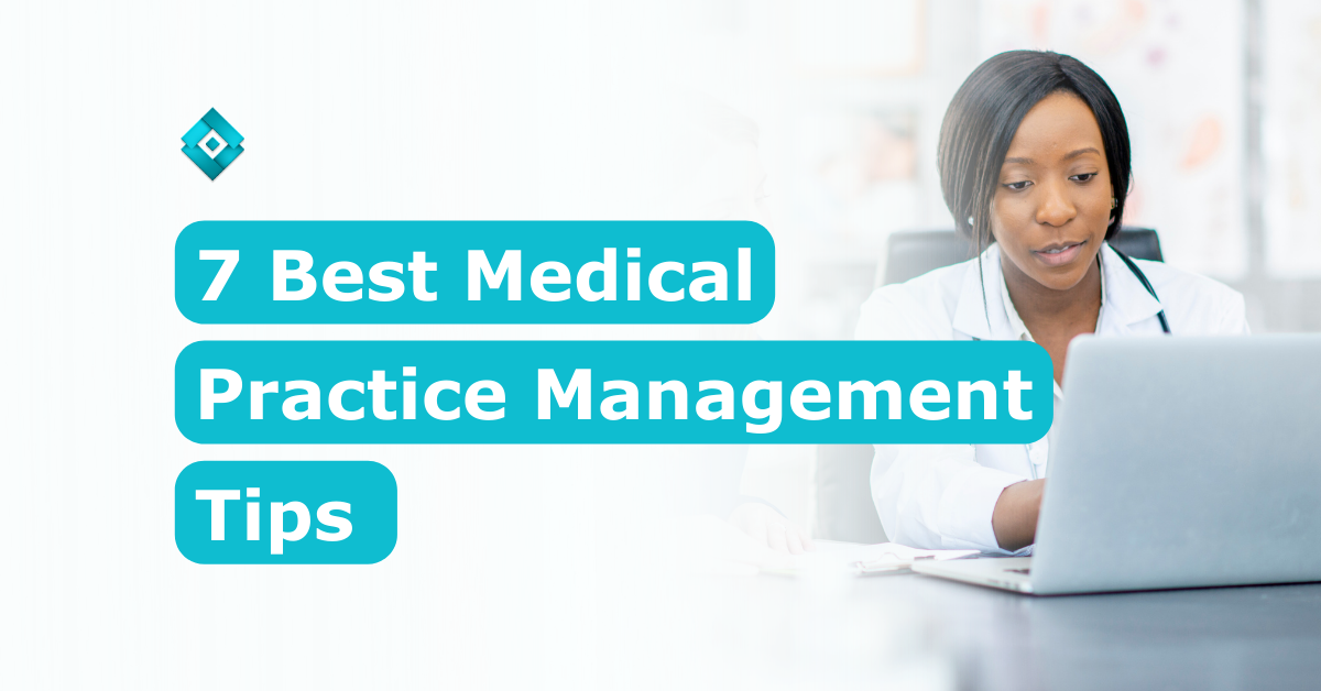 7 Best Medical Practice Management Tips - Core Virtual Solutions