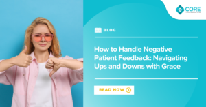 How to Handle Negative Patient Feedback: Navigating Ups and Downs with Grace
